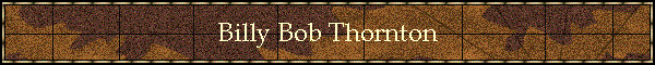 Billy Bob Thornton