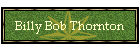 Billy Bob Thornton