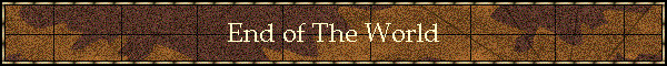 End of The World
