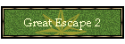 Great Escape 2