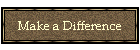 Make a Difference