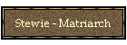 Stewie - Matriarch