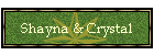 Shayna & Crystal