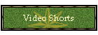 Video Shorts
